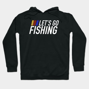 Let’s go fishing Lets go fishing exploring camping wandering outdoors positive vibes Hoodie